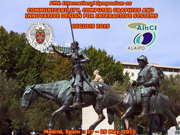 5th International Symposium on Communicability, Computer Graphics and Innovative Design for Interactive Systems :: CCGIDIS 2015 :: Madrid, Spain :: 27 - 29, May 2015